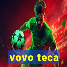 vovo teca