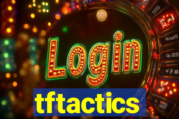 tftactics