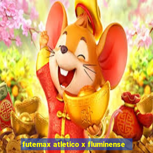 futemax atletico x fluminense