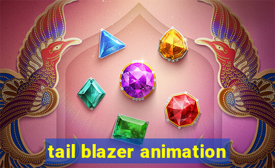 tail blazer animation