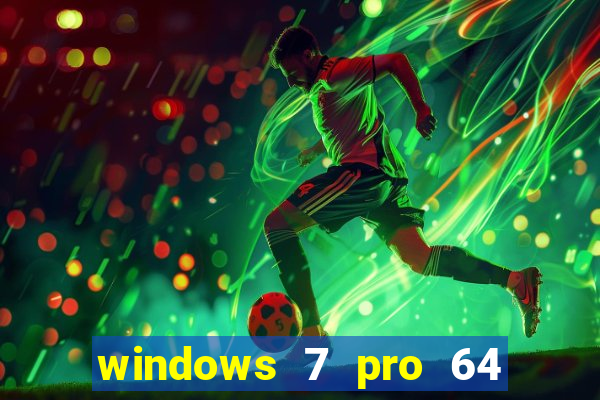 windows 7 pro 64 bits iso