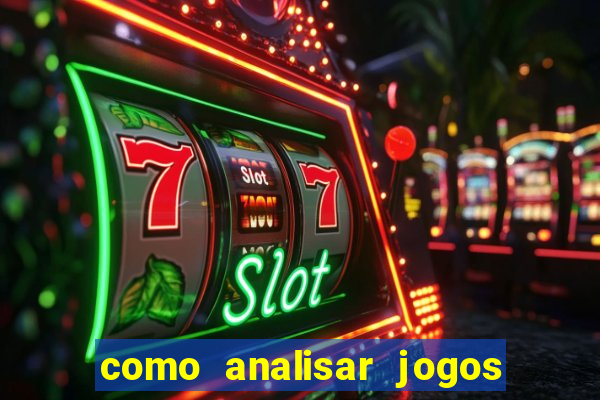 como analisar jogos de futebol para apostar