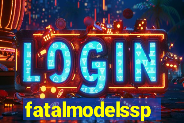 fatalmodelssp