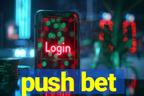push bet