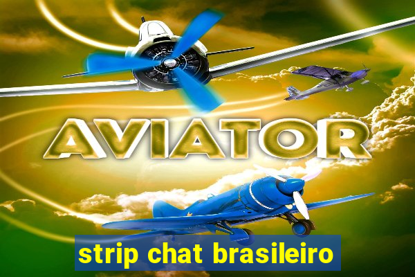 strip chat brasileiro