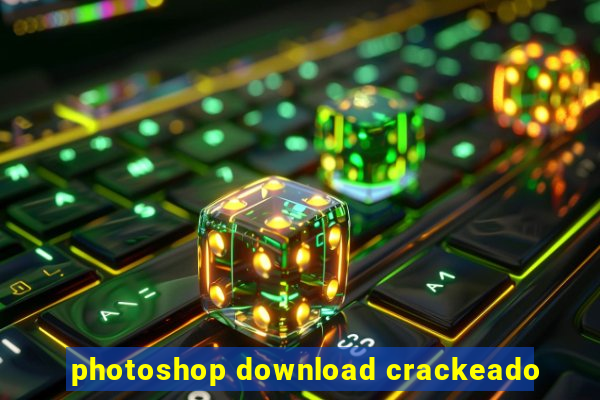 photoshop download crackeado