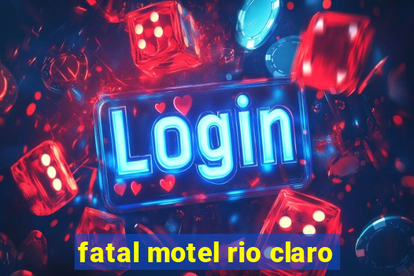 fatal motel rio claro