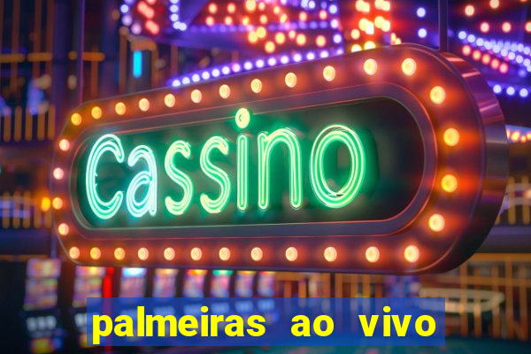 palmeiras ao vivo futebol play