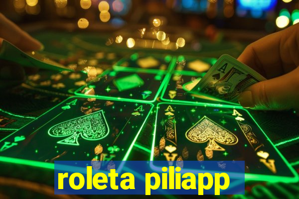 roleta piliapp