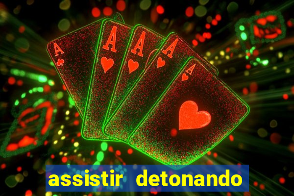 assistir detonando em barcelona dublado online