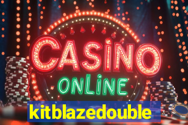 kitblazedouble