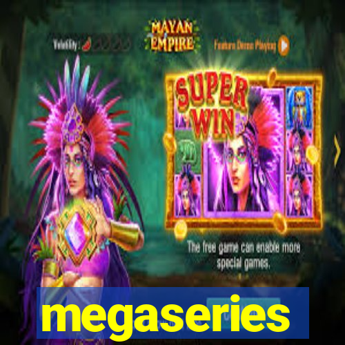 megaseries