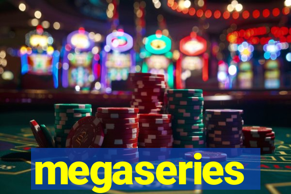 megaseries