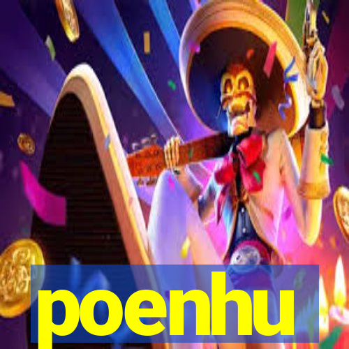 poenhu