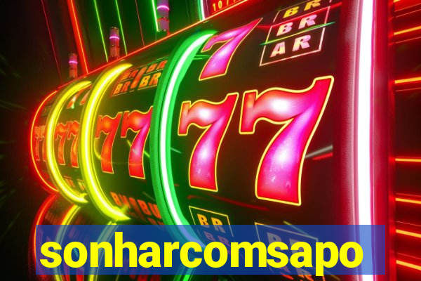 sonharcomsapo