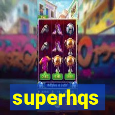 superhqs