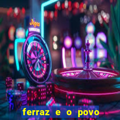 ferraz e o povo serrinha bahia