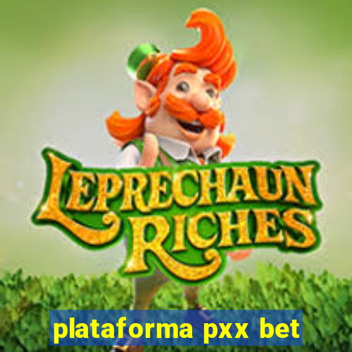plataforma pxx bet