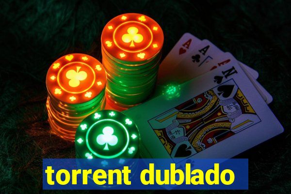 torrent dublado