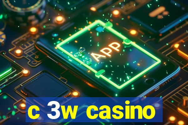 c 3w casino