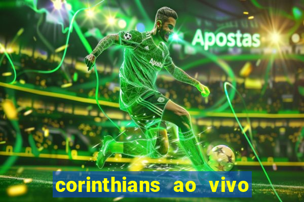 corinthians ao vivo multi multicanal