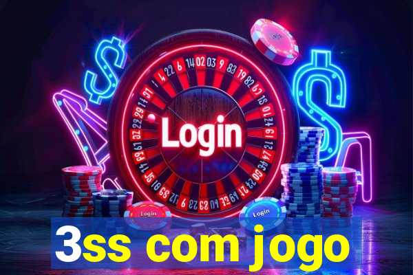 3ss com jogo