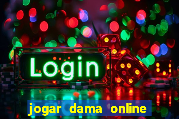 jogar dama online valendo dinheiro