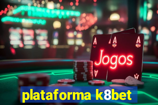 plataforma k8bet