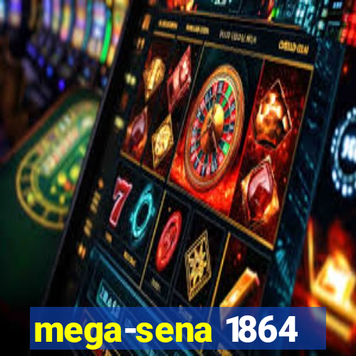 mega-sena 1864