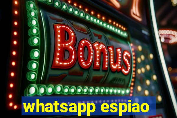 whatsapp espiao