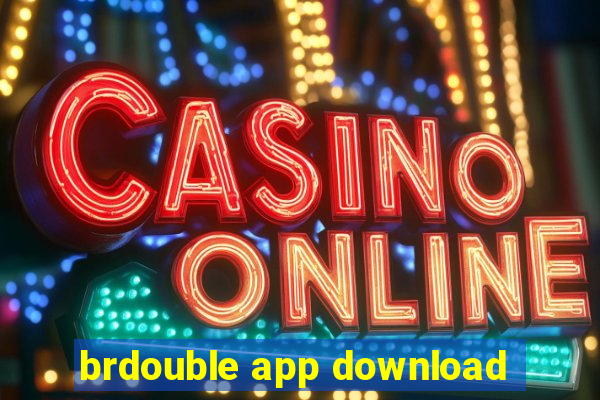 brdouble app download