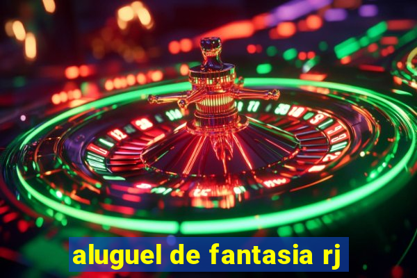 aluguel de fantasia rj
