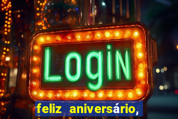 feliz aniversário, meu amor texto emocionante