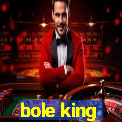 bole king