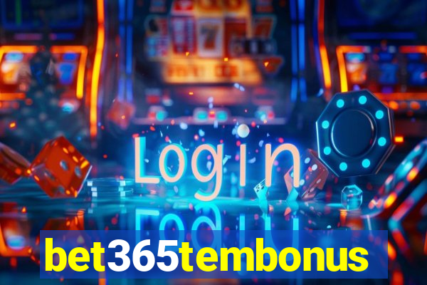 bet365tembonus
