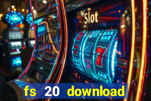 fs 20 download grátis dinheiro infinito