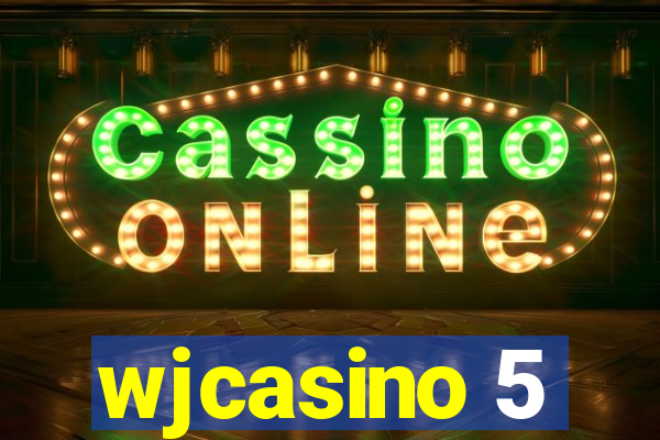 wjcasino 5