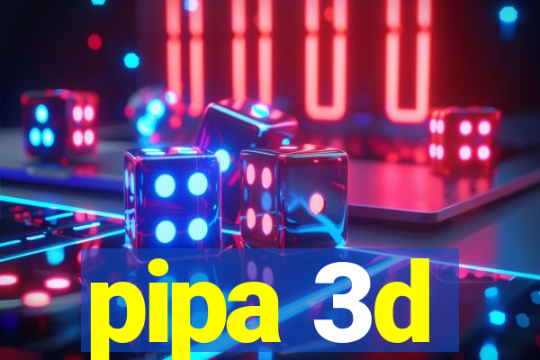 pipa 3d