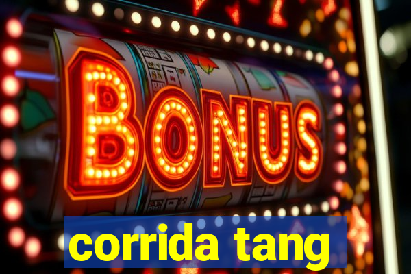 corrida tang