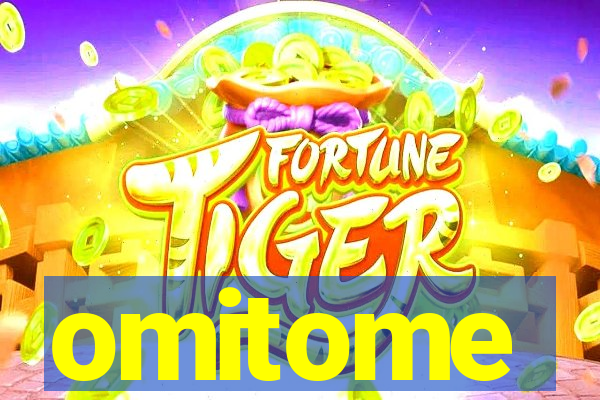 omitome