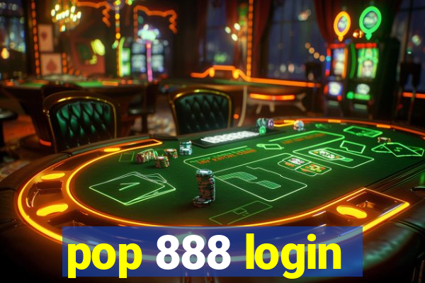 pop 888 login