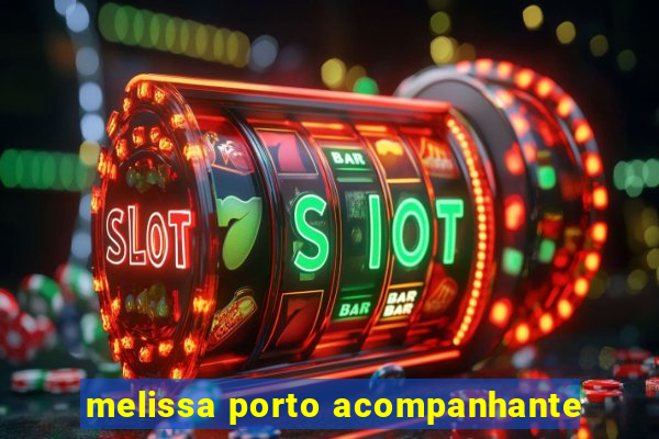 melissa porto acompanhante