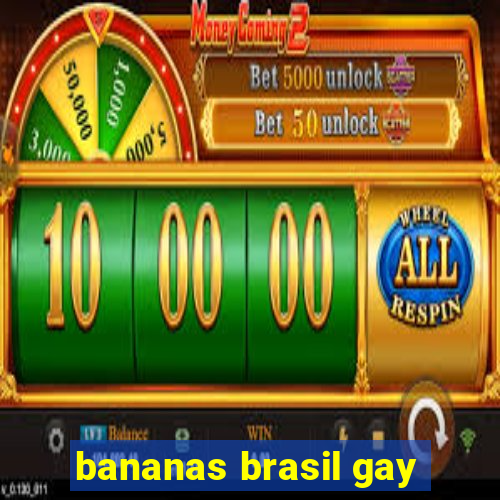 bananas brasil gay