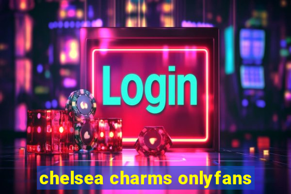 chelsea charms onlyfans