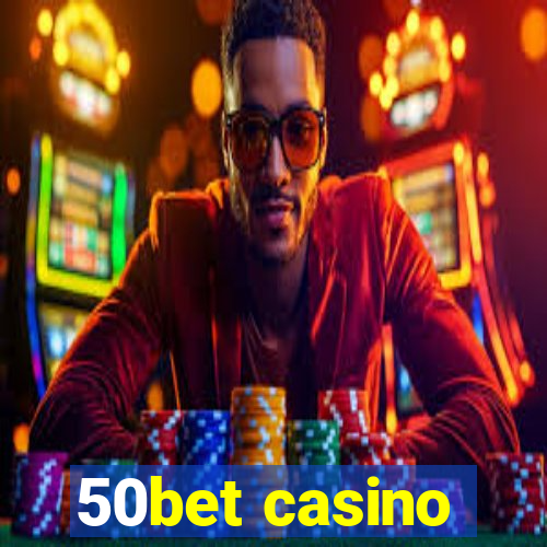50bet casino