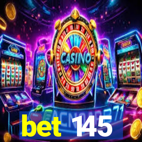 bet 145