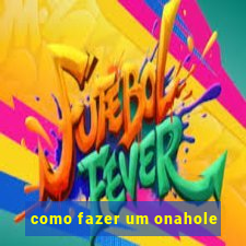 como fazer um onahole