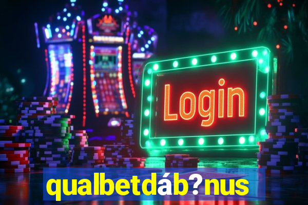 qualbetdáb?nus