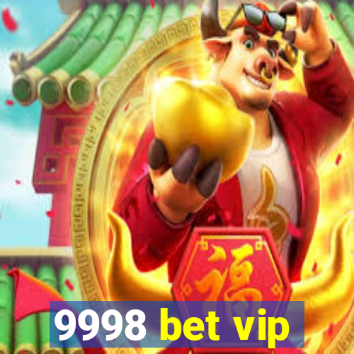 9998 bet vip