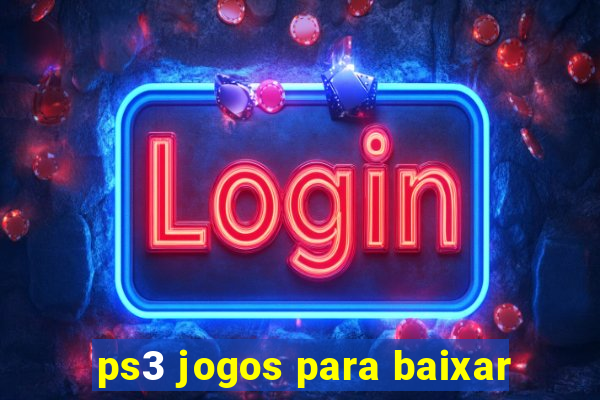 ps3 jogos para baixar
